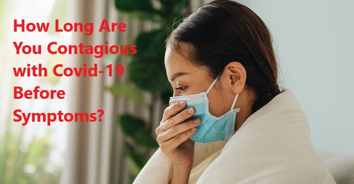 how long are you contagious with covid 19 before showing symptoms